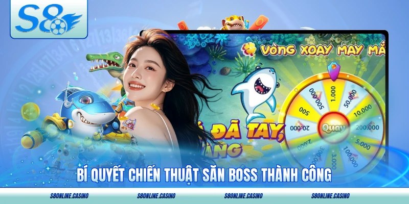 Bí quyết chiến thuật săn boss thành công