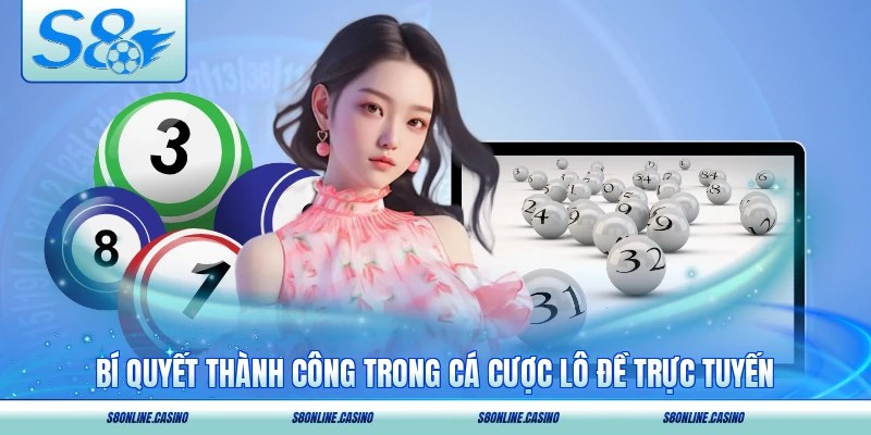 Bí quyết thành công trong cá cược lô đề trực tuyến