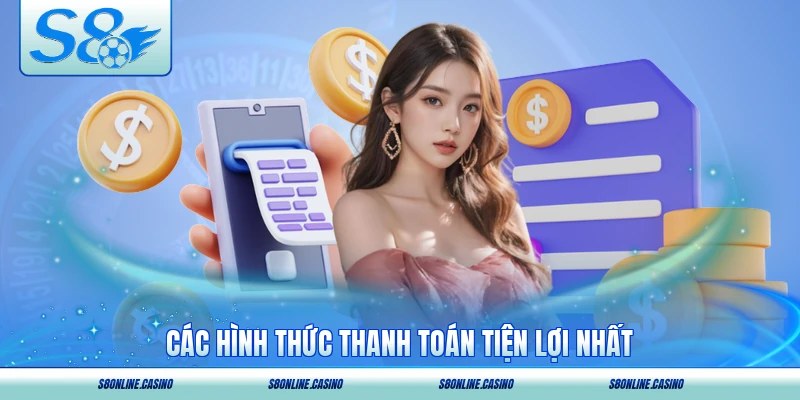 Các hình thức thanh toán tiện lợi nhất