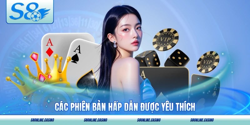 Các phiên bản hấp dẫn được yêu thích