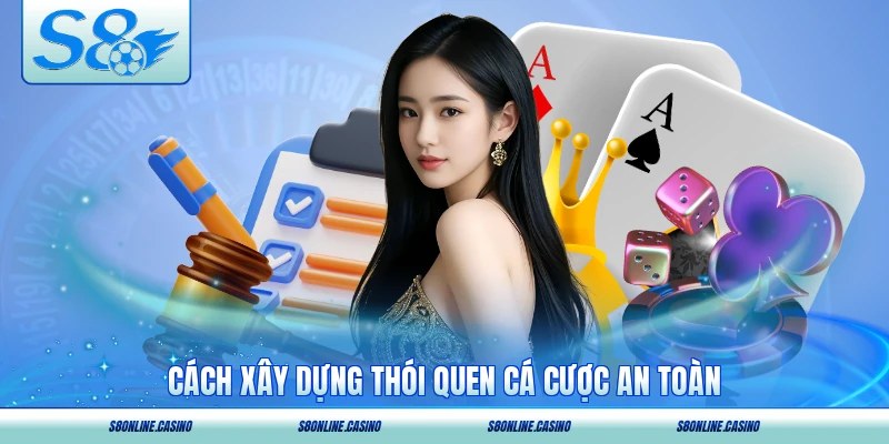 Cách xây dựng thói quen cá cược an toàn