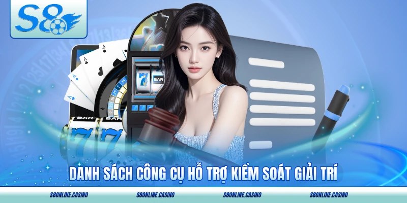Danh sách công cụ hỗ trợ kiểm soát giải trí