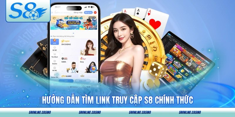 Hướng dẫn tìm link truy cập S8 chính thức