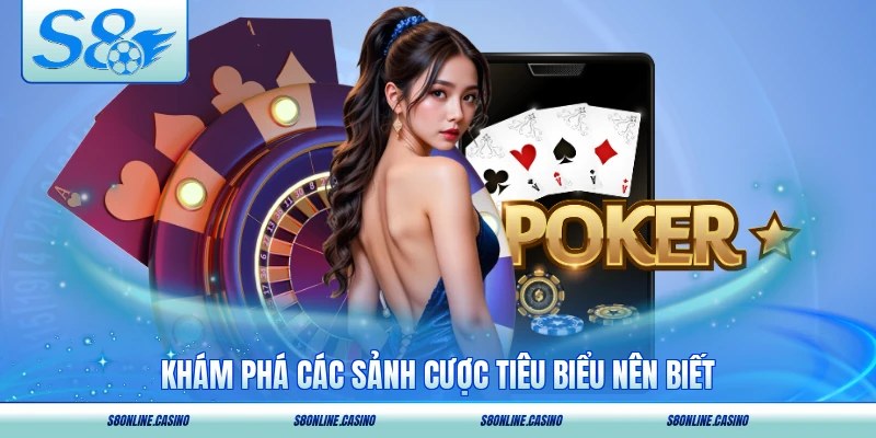 Khám phá các sảnh cược tiêu biểu nên biết