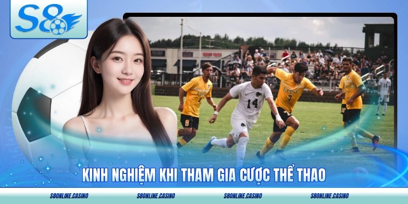 Kinh nghiệm khi tham gia cược thể thao