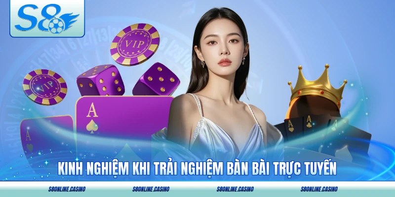 Kinh nghiệm khi trải nghiệm bàn bài trực tuyến