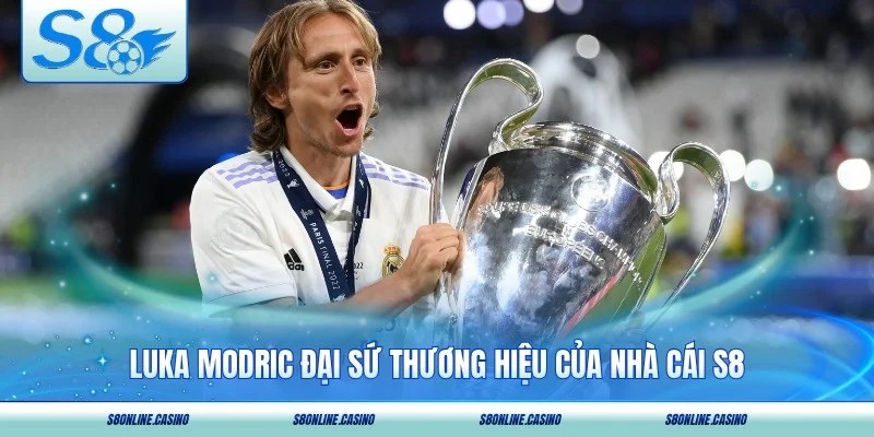 Luka Modric Đại Sứ Thương Hiệu Của Nhà Cái S8