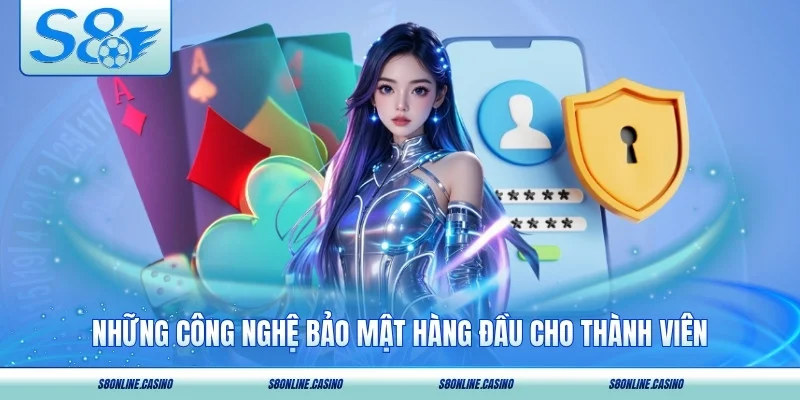 Những công nghệ bảo mật hàng đầu cho thành viên