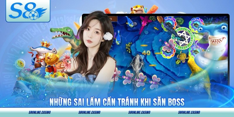 Những sai lầm cần tránh khi săn boss
