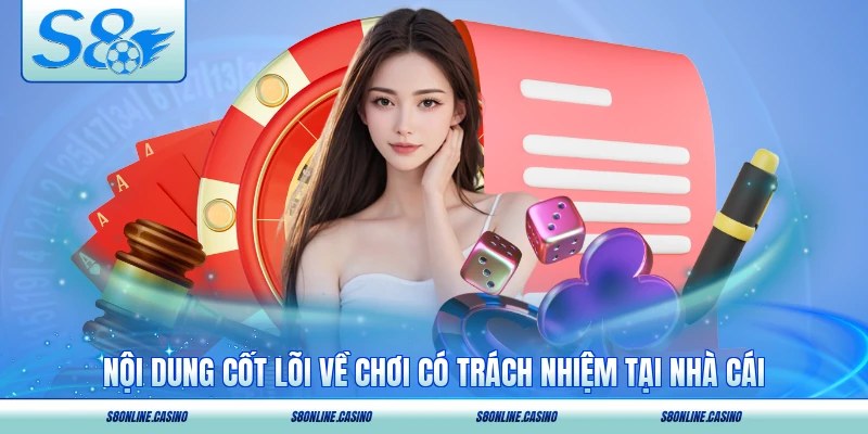 Nội dung cốt lõi về chơi có trách nhiệm tại nhà cái
