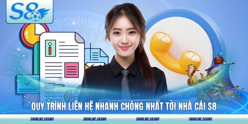 Quy trình liên hệ nhanh chóng nhất tới nhà cái S8