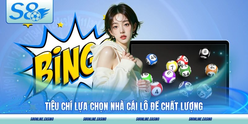 Tiêu chí lựa chọn nhà cái lô đề chất lượng